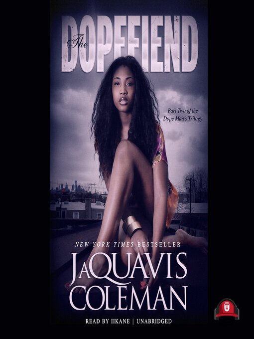 Title details for The Dopefiend by JaQuavis Coleman - Available